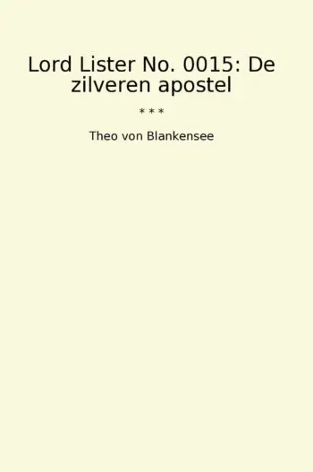 Lord Lister No. 0015: De zilveren apostel