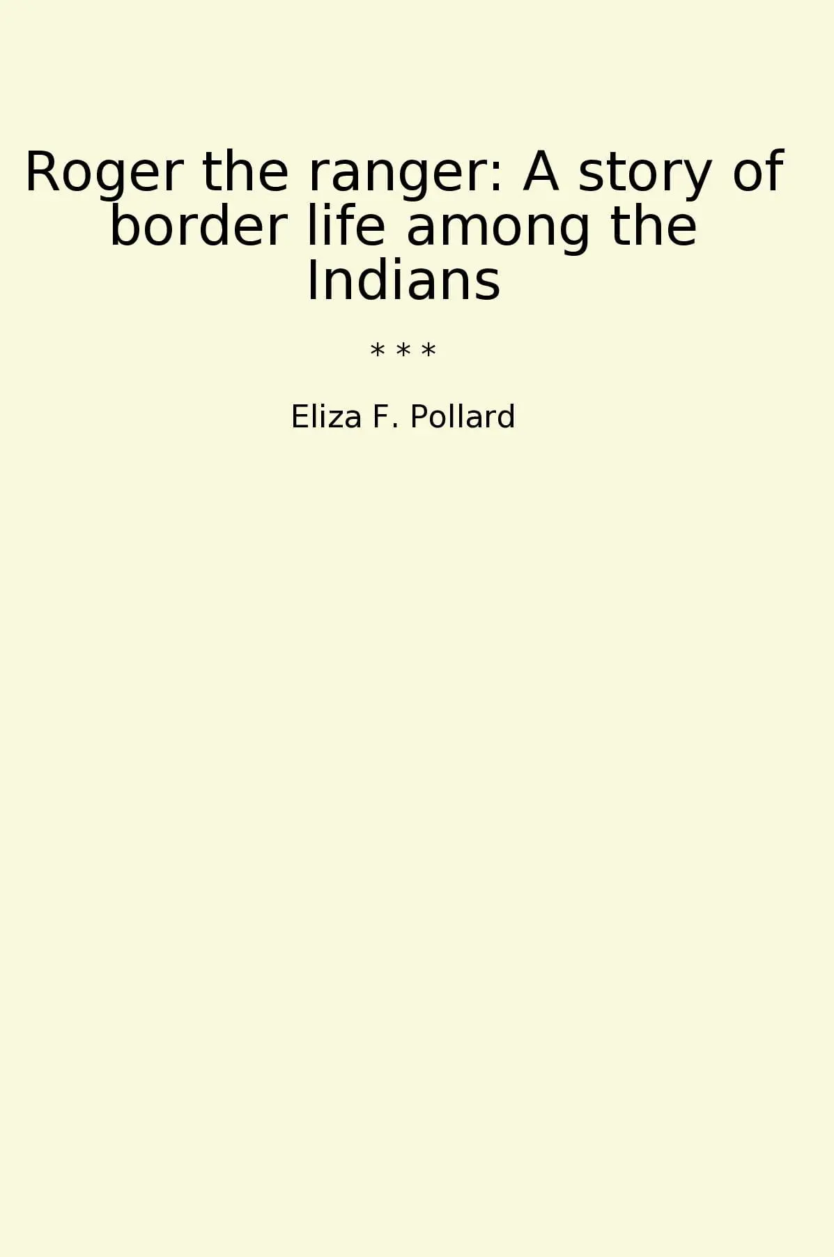 Roger the ranger: A story of border life among the Indians