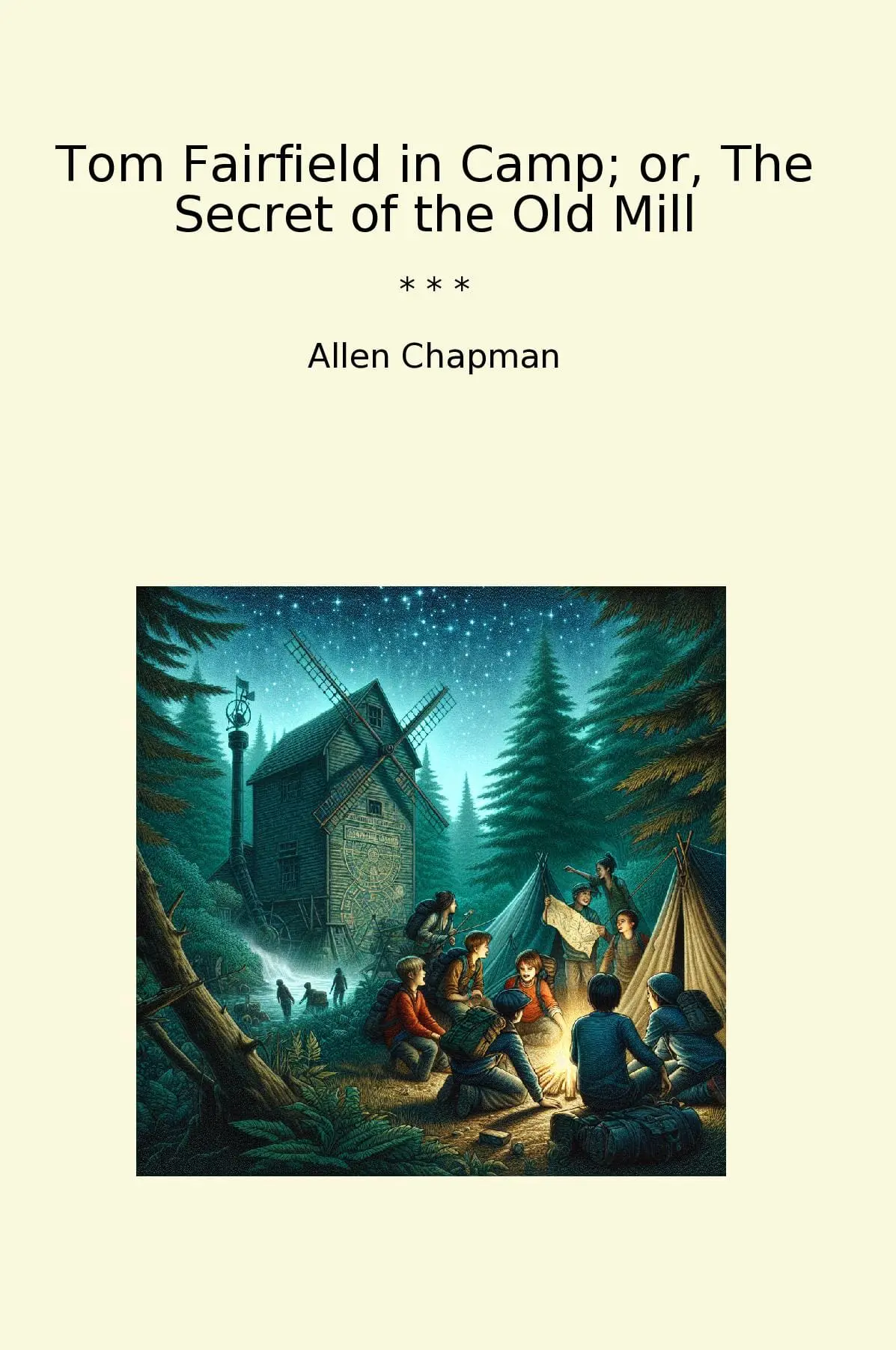 Tom Fairfield in Camp; or, The Secret of the Old Mill