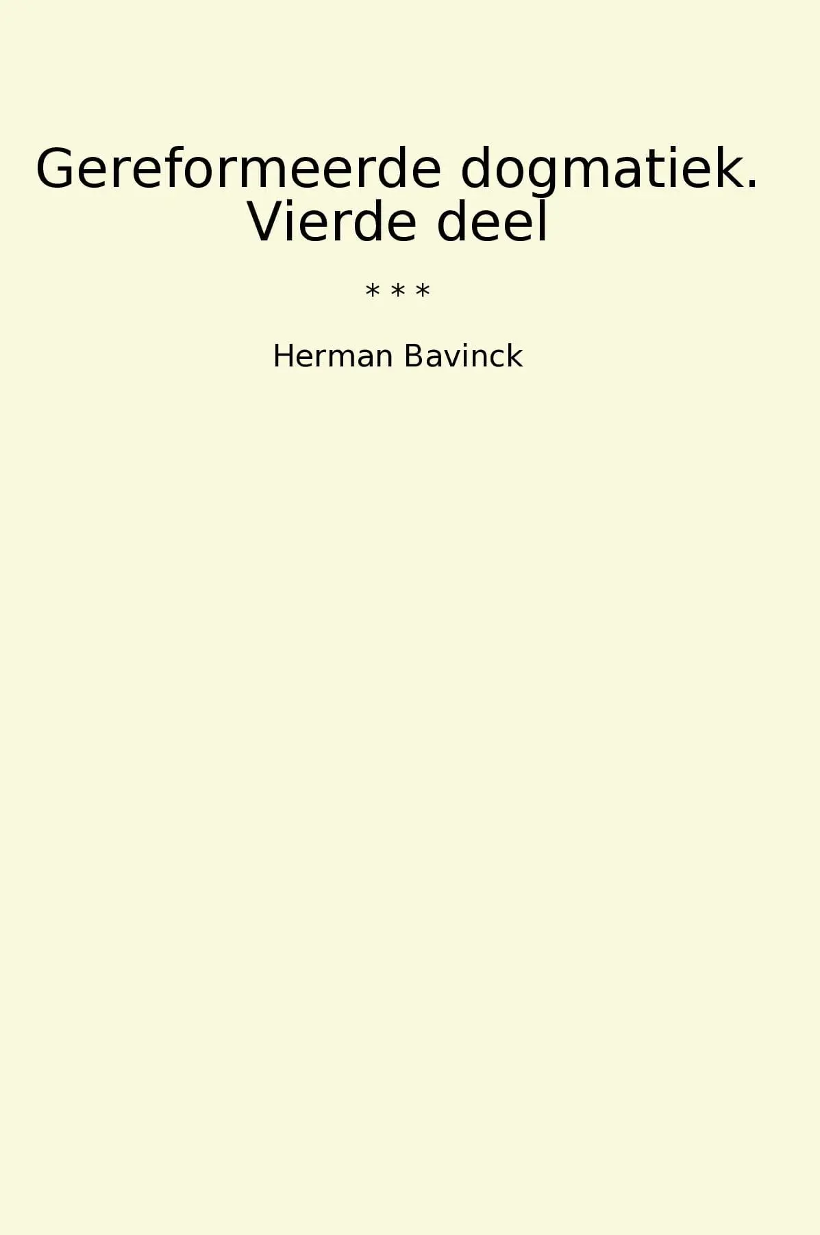 Gereformeerde dogmatiek. Vierde deel