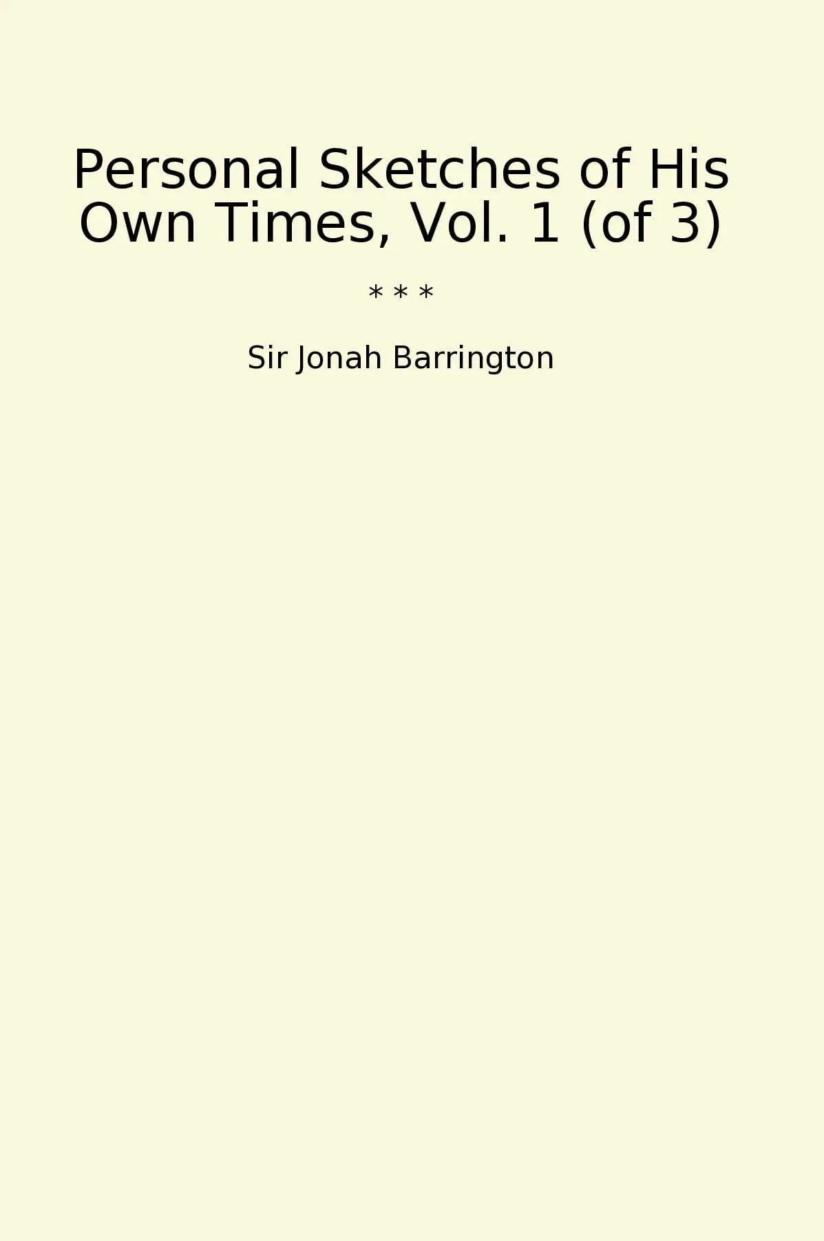 Personal Sketches of His Own Times, Vol. 1 (of 3)