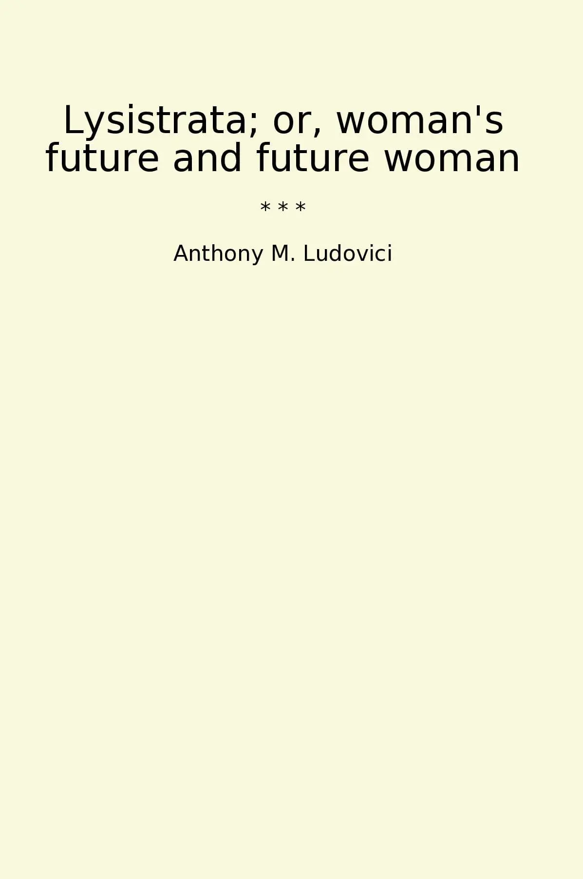 Lysistrata; or, woman's future and future woman