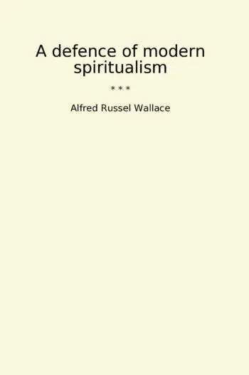 A defence of modern spiritualism