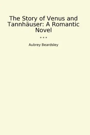 The Story of Venus and Tannhäuser: A Romantic Novel