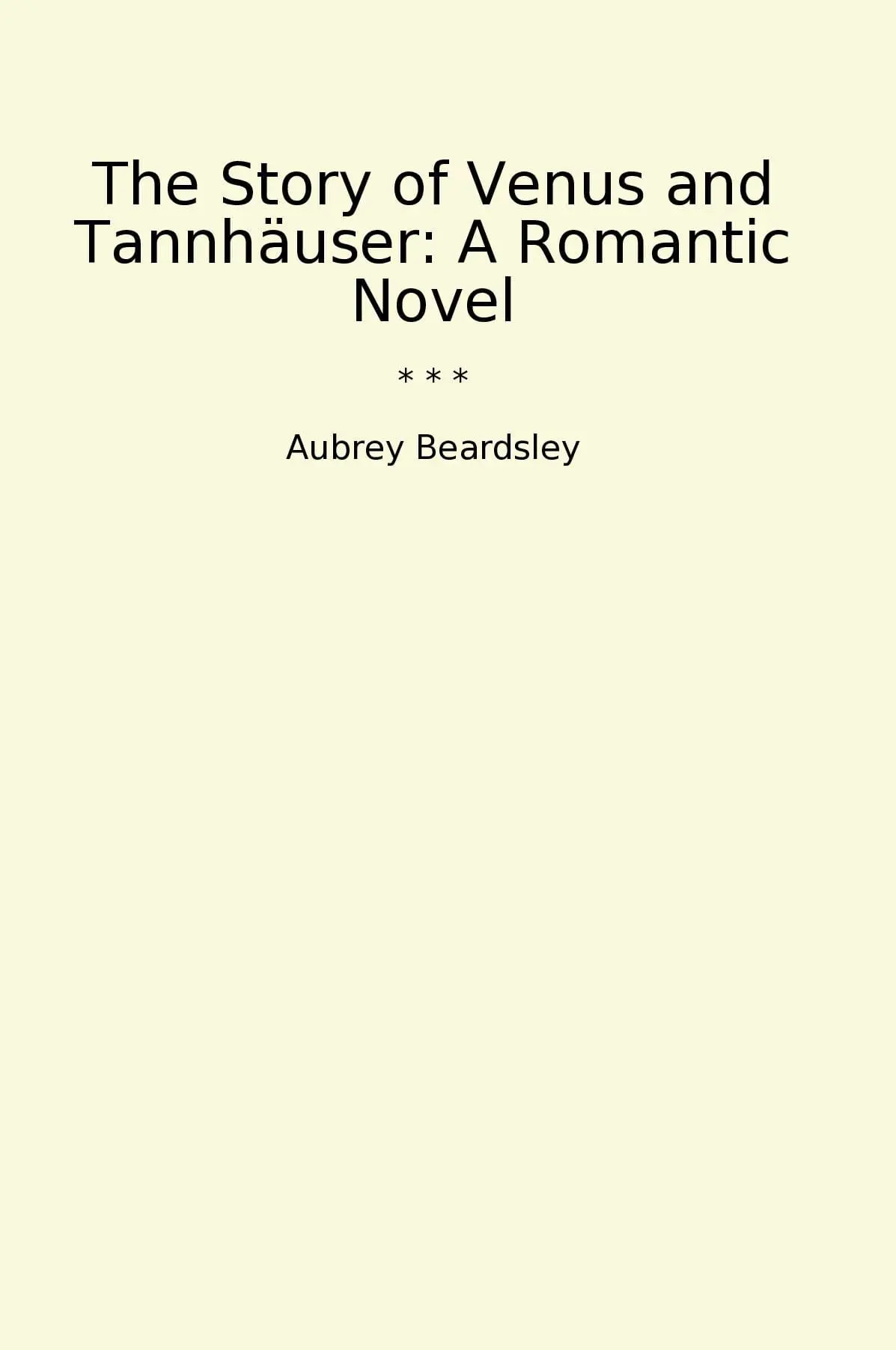 The Story of Venus and Tannhäuser: A Romantic Novel