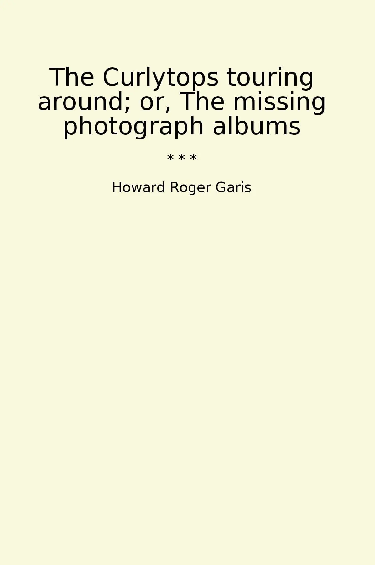 The Curlytops touring around; or, The missing photograph albums