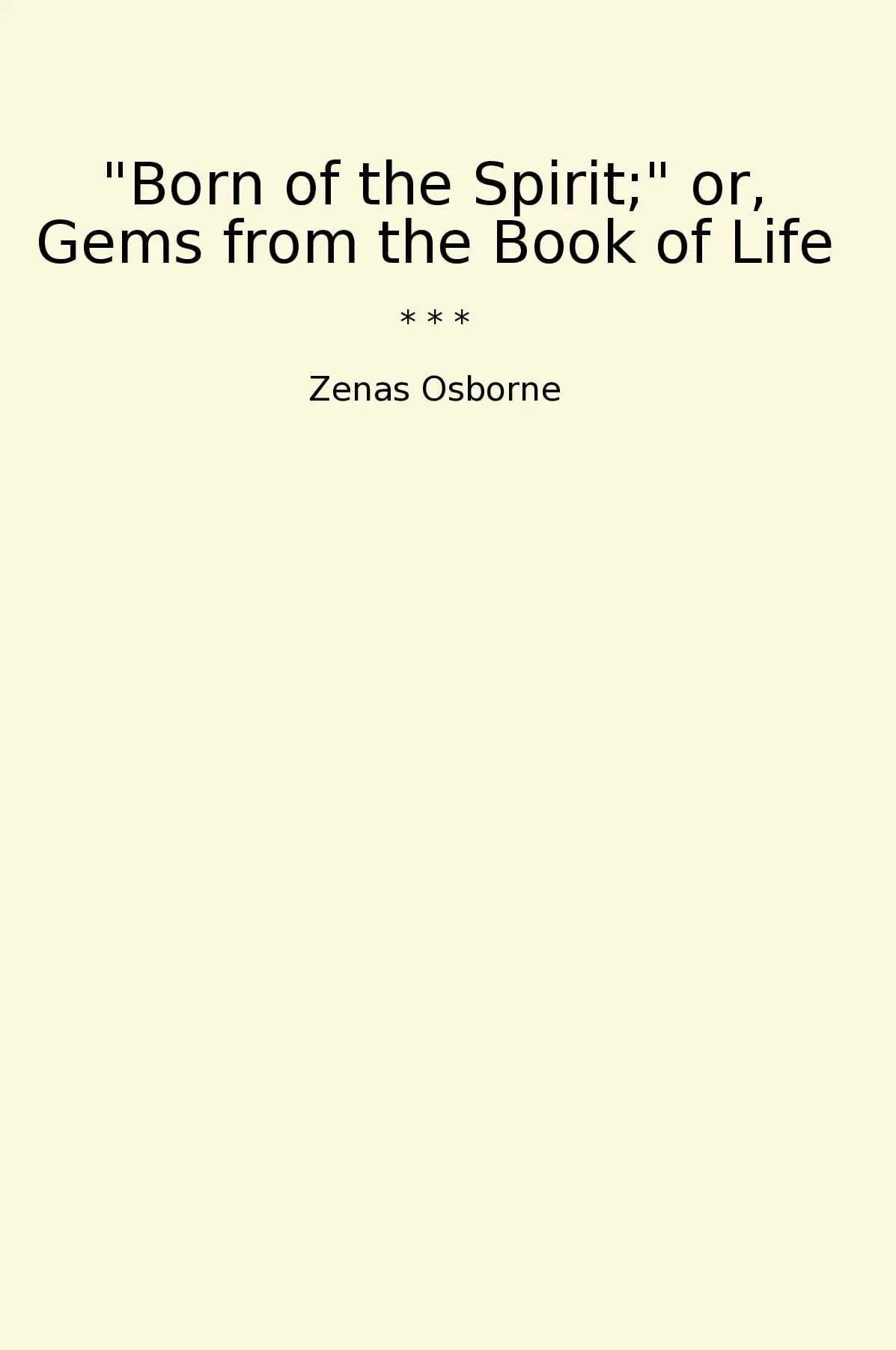 "Born of the Spirit;" or, Gems from the Book of Life