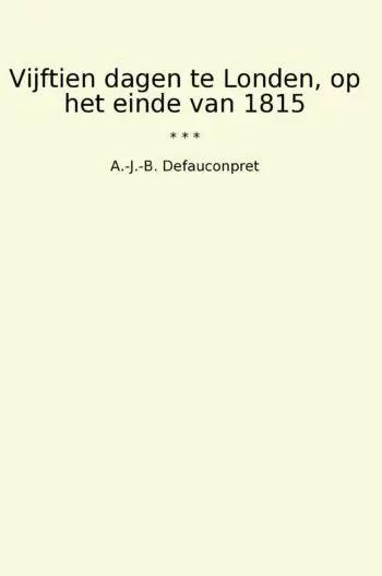 Vijftien dagen te Londen, op het einde van 1815