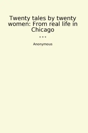 Twenty tales by twenty women: From real life in Chicago