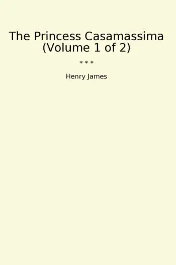The Princess Casamassima (Volume 1 of 2)