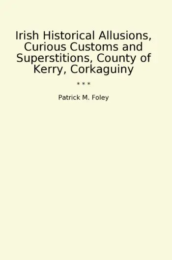 Irish Historical Allusions, Curious Customs and Superstitions, County of Kerry, Corkaguiny
