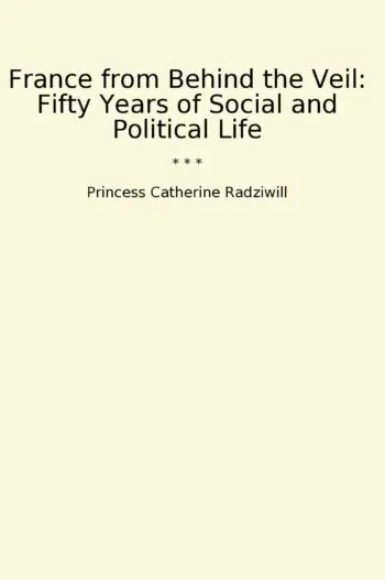France from Behind the Veil: Fifty Years of Social and Political Life