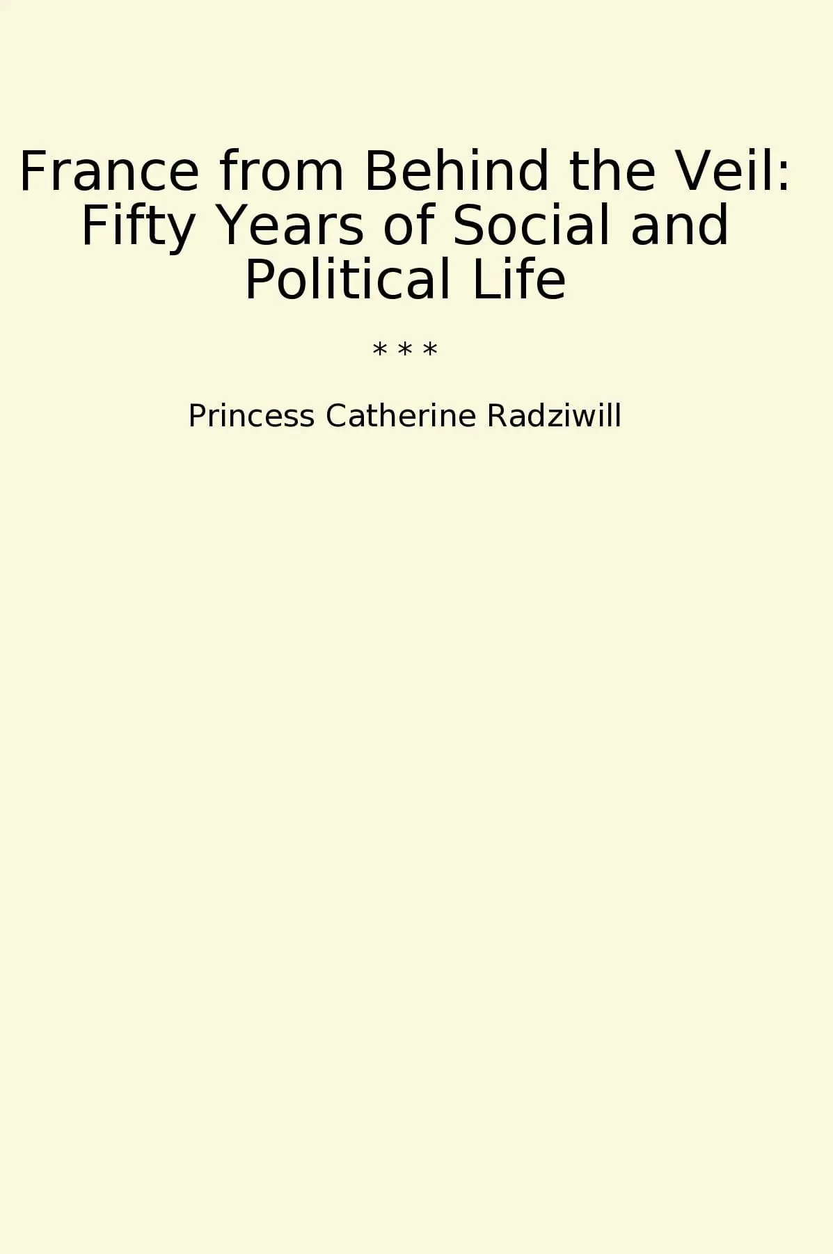 France from Behind the Veil: Fifty Years of Social and Political Life