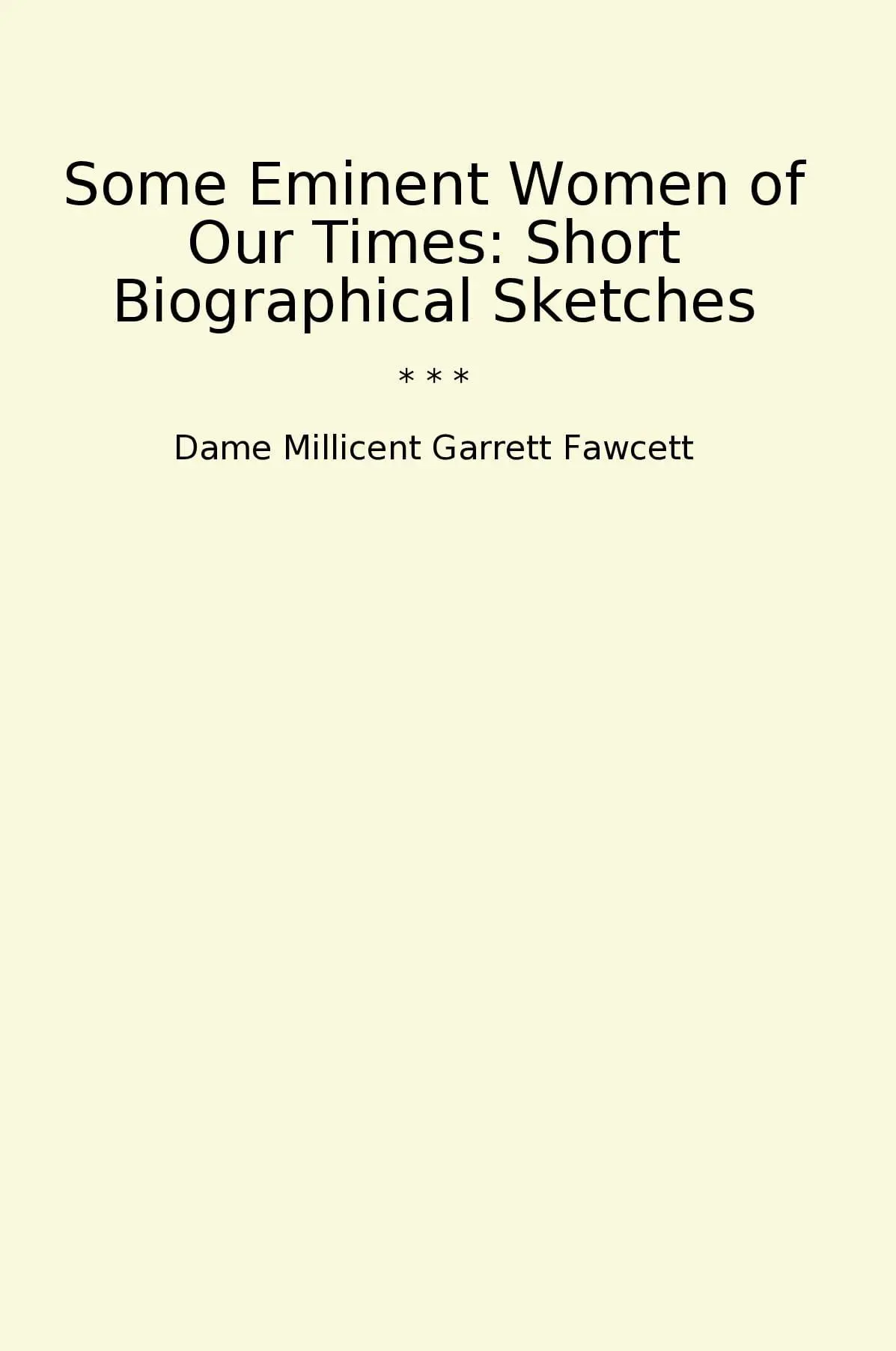 Some Eminent Women of Our Times: Short Biographical Sketches