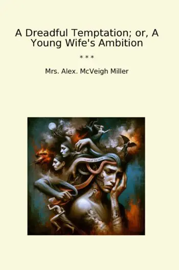 A Dreadful Temptation; or, A Young Wife's Ambition