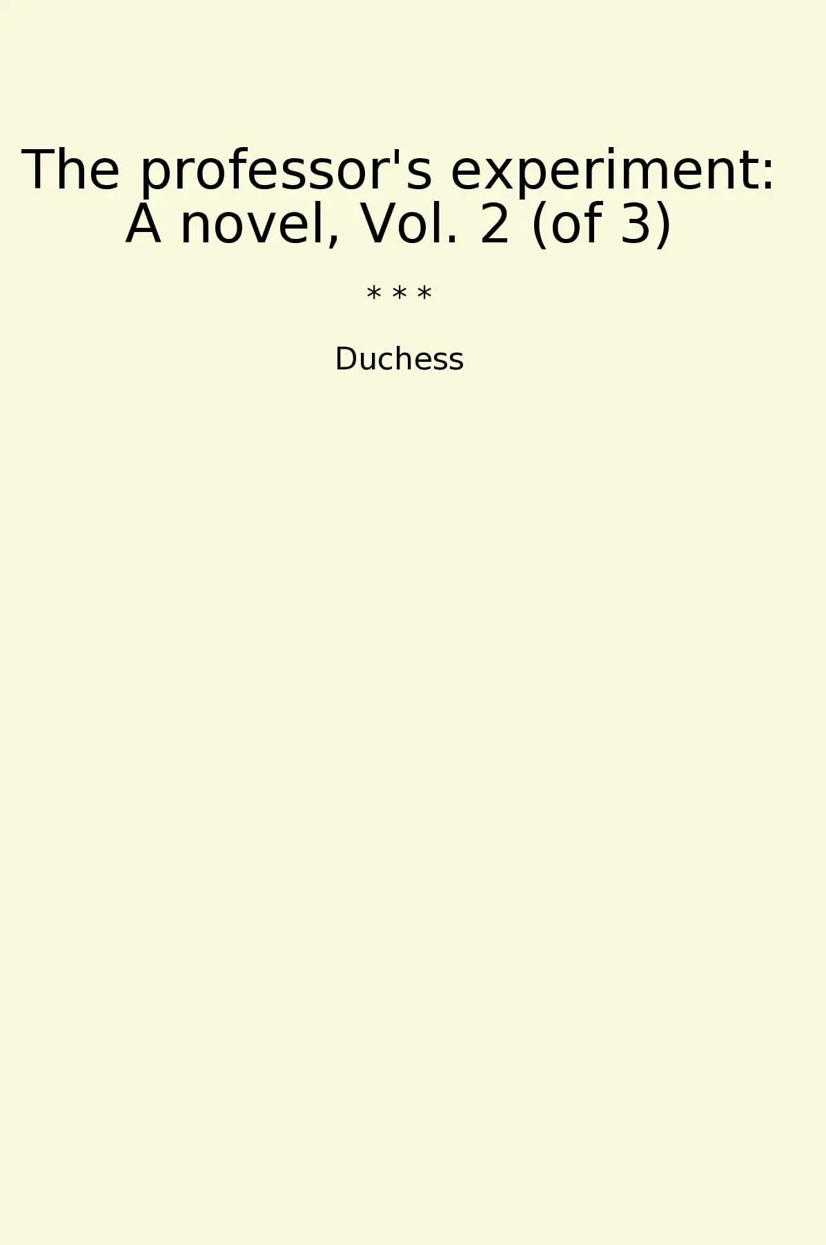 The professor's experiment: A novel, Vol. 2 (of 3)