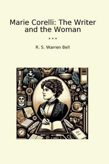 Marie Corelli: The Writer and the Woman