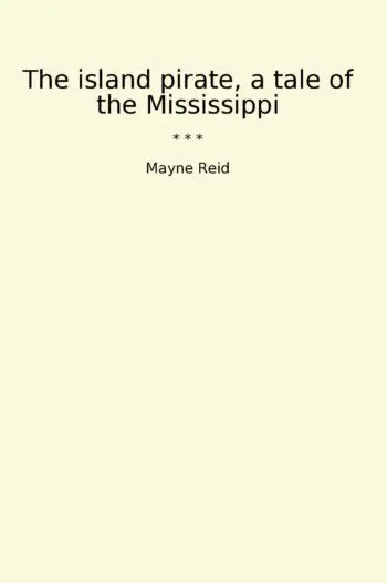 The island pirate, a tale of the Mississippi