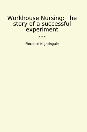 Workhouse Nursing: The story of a successful experiment