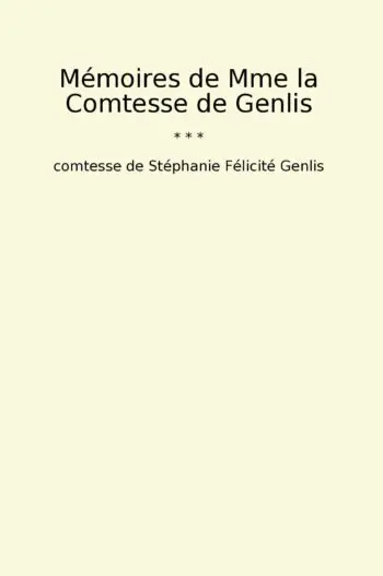 Mémoires de Mme la Comtesse de Genlis