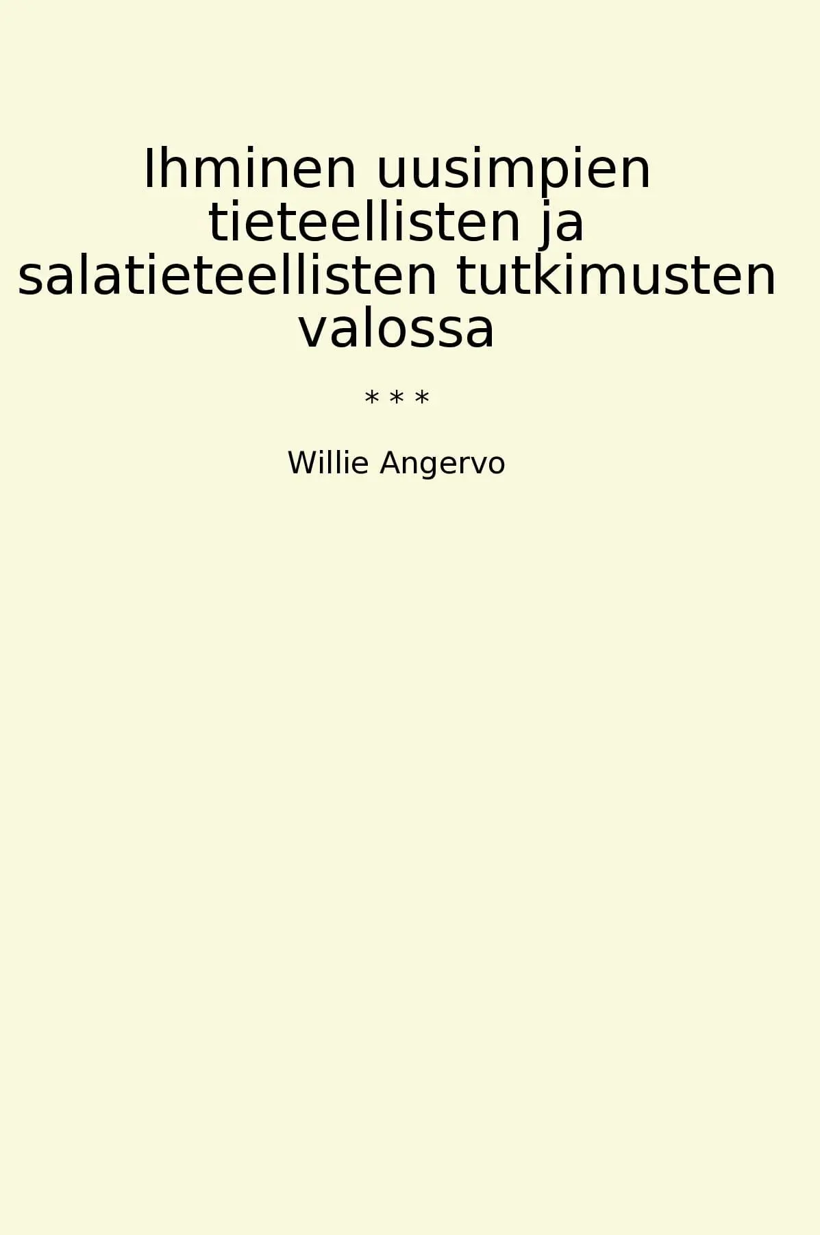 Ihminen uusimpien tieteellisten ja salatieteellisten tutkimusten valossa
