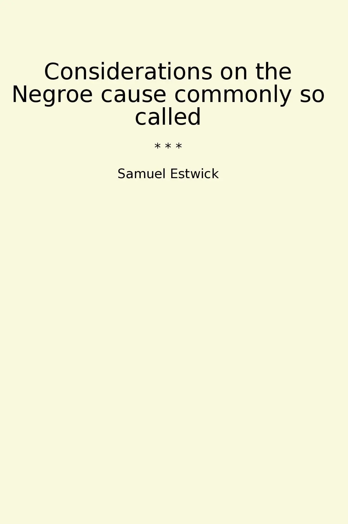 Considerations on the Negroe cause commonly so called