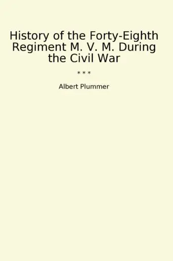 History of the Forty-Eighth Regiment M. V. M. During the Civil War