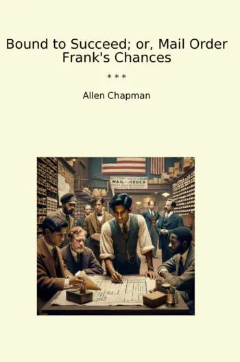 Bound to Succeed; or, Mail Order Frank's Chances