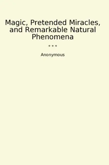 Magic, Pretended Miracles, and Remarkable Natural Phenomena