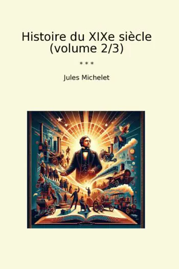Histoire du XIXe siècle (volume 2/3)