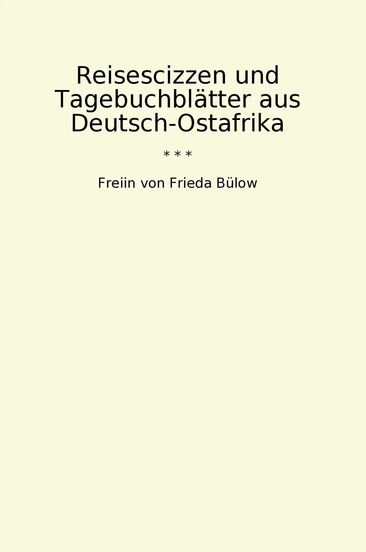 Reisescizzen und Tagebuchblätter aus Deutsch-Ostafrika
