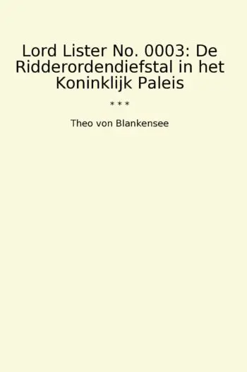 Lord Lister No. 0003: De Ridderordendiefstal in het Koninklijk Paleis