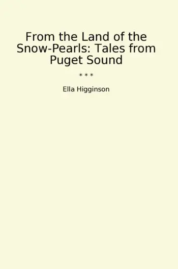 From the Land of the Snow-Pearls: Tales from Puget Sound