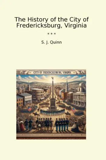 The History of the City of Fredericksburg, Virginia