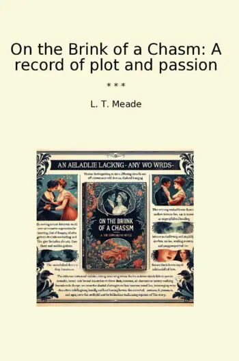 On the Brink of a Chasm: A record of plot and passion