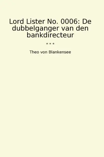 Lord Lister No. 0006: De dubbelganger van den bankdirecteur