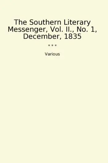 The Southern Literary Messenger, Vol. II., No. 1, December, 1835