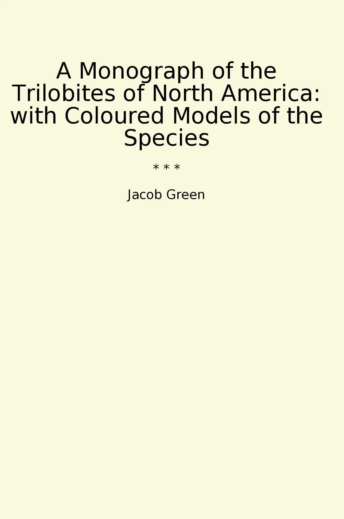 A Monograph of the Trilobites of North America: with Coloured Models of the Species