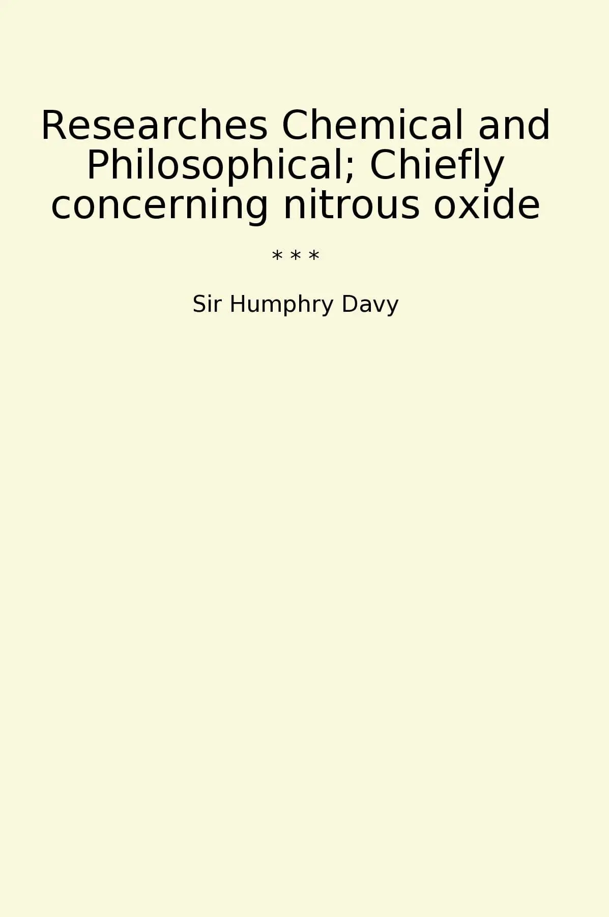 Researches Chemical and Philosophical; Chiefly concerning nitrous oxide