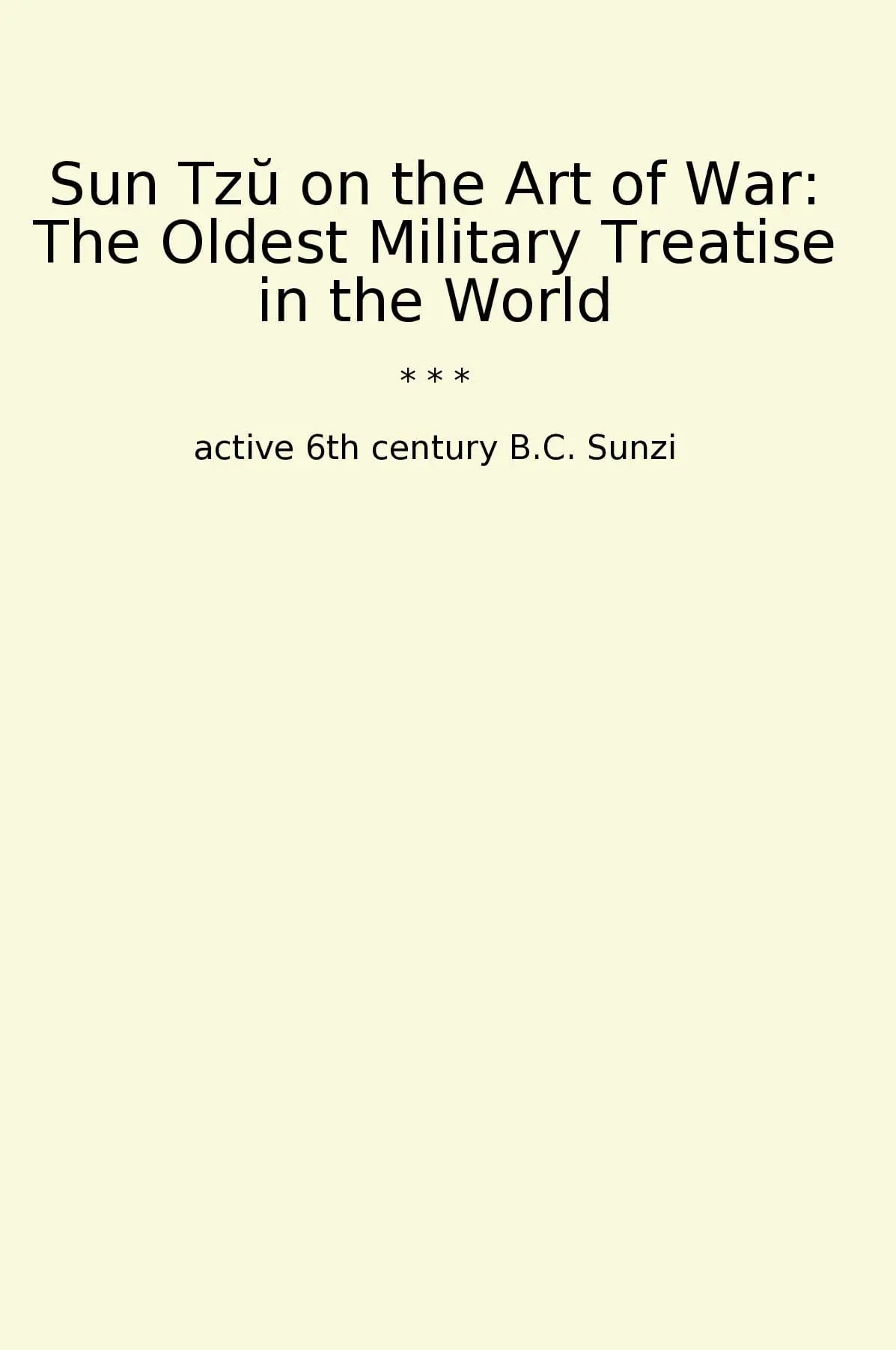 Sun Tzu on the Art of War: The Oldest Military Treatise in the World