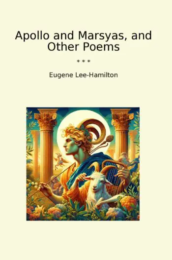 Apollo and Marsyas, and Other Poems