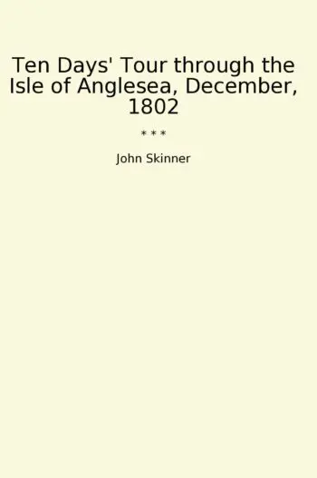 Ten Days' Tour through the Isle of Anglesea, December, 1802