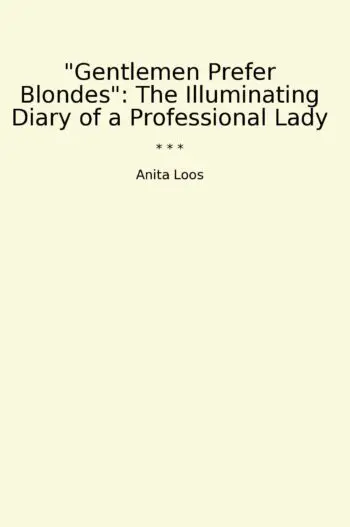 "Gentlemen Prefer Blondes": The Illuminating Diary of a Professional Lady