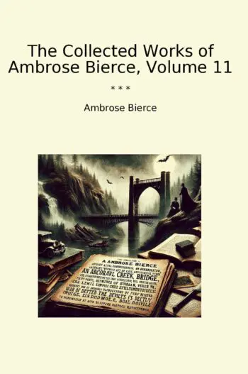 The Collected Works of Ambrose Bierce, Volume 11
