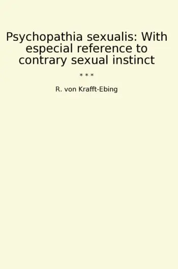 Psychopathia sexualis: With especial reference to contrary sexual instinct