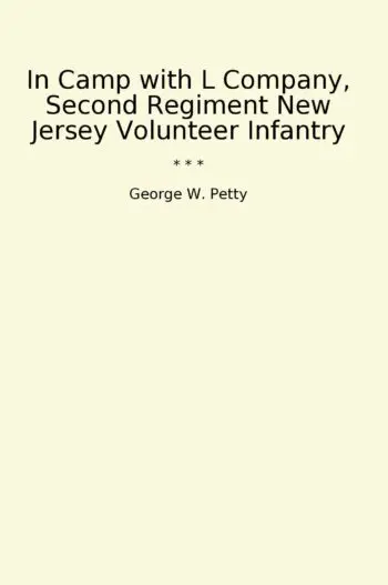 In Camp with L Company, Second Regiment New Jersey Volunteer Infantry