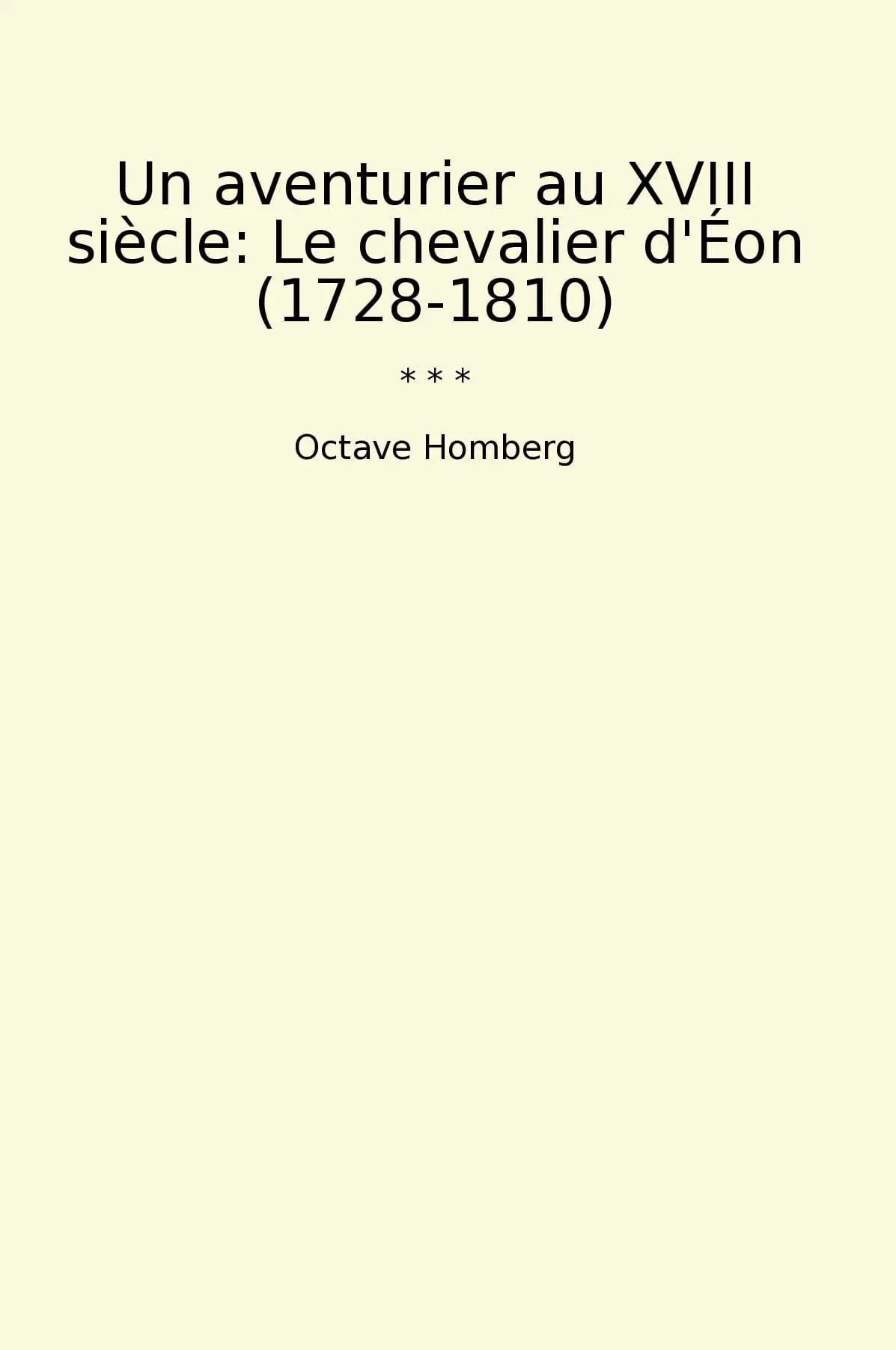 Un aventurier au XVIII siècle: Le chevalier d'Éon (1728-1810)