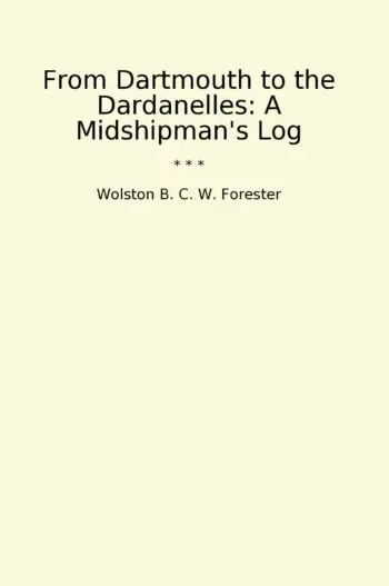 From Dartmouth to the Dardanelles: A Midshipman's Log