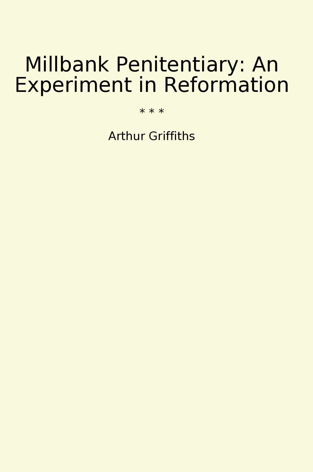 Millbank Penitentiary: An Experiment in Reformation