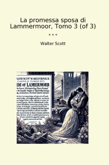 La promessa sposa di Lammermoor, Tomo 3 (of 3)